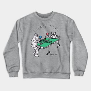 Always Play Crewneck Sweatshirt